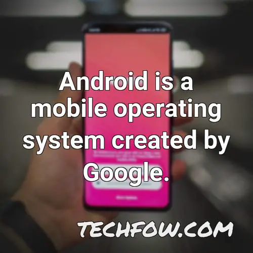 android is a mobile operating system created by google 6