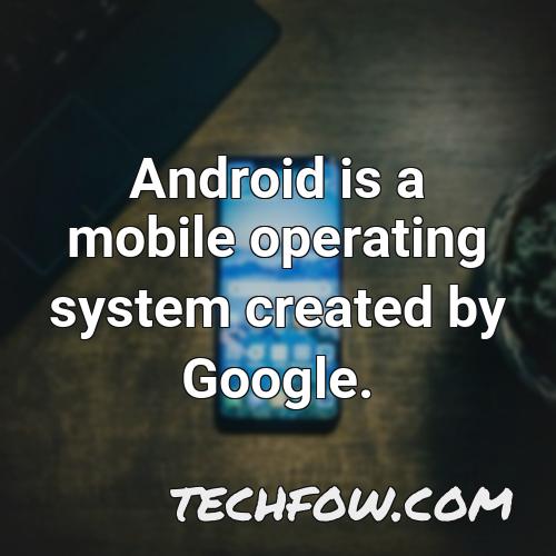 android is a mobile operating system created by google 9