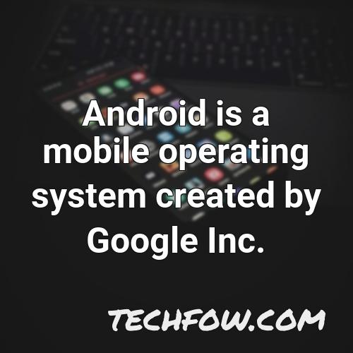 android is a mobile operating system created by google inc 3