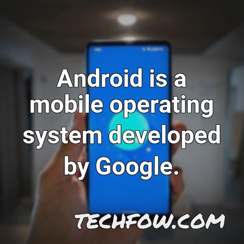 android is a mobile operating system developed by google 11