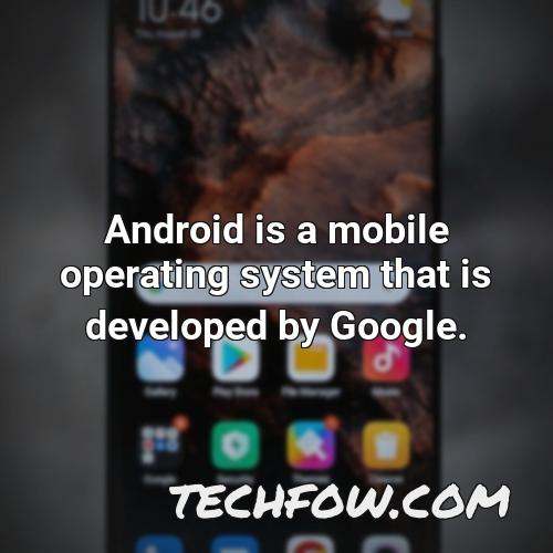 android is a mobile operating system that is developed by google 3
