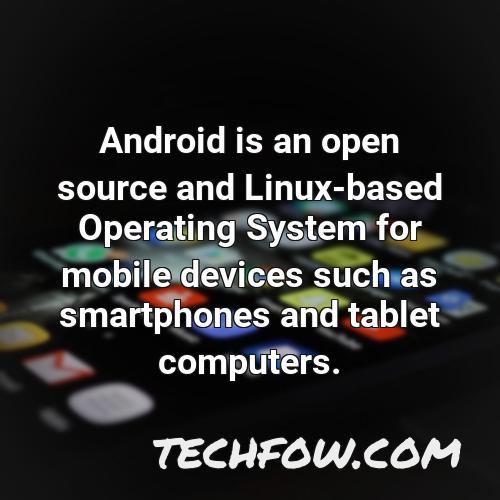 android is an open source and linux based operating system for mobile devices such as smartphones and tablet computers 1
