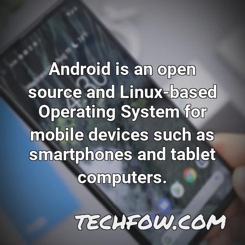 android is an open source and linux based operating system for mobile devices such as smartphones and tablet computers