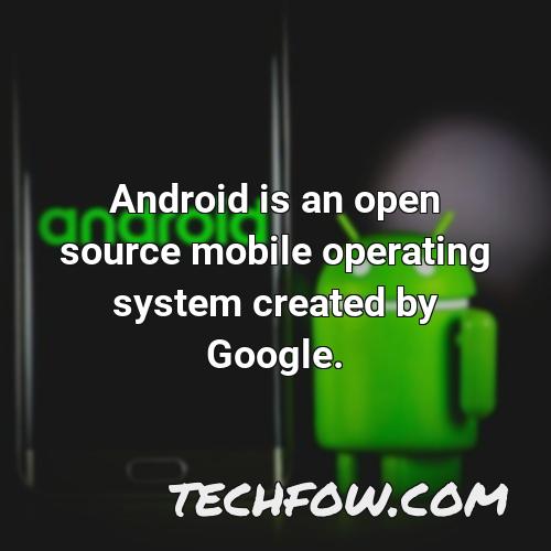 android is an open source mobile operating system created by google 2