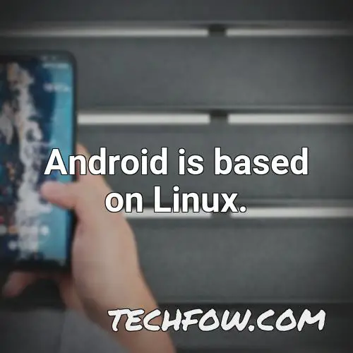 android is based on linux 1