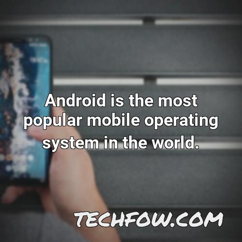 android is the most popular mobile operating system in the world 5