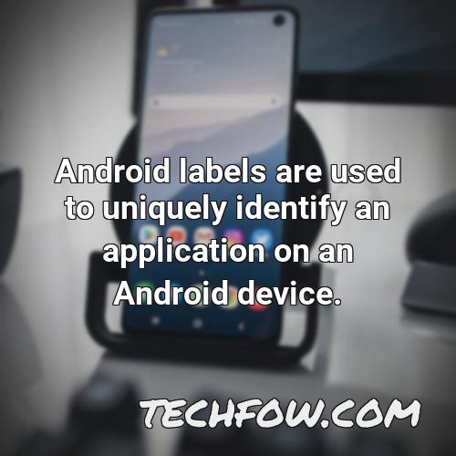 android labels are used to uniquely identify an application on an android device