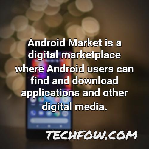 android market is a digital marketplace where android users can find and download applications and other digital media