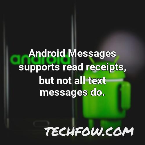 android messages supports read receipts but not all text messages do