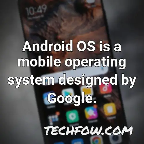 android os is a mobile operating system designed by google