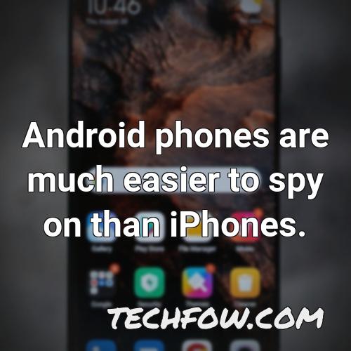 android phones are much easier to spy on than iphones
