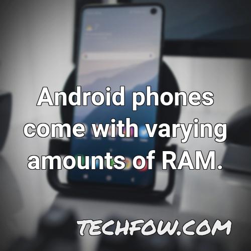 android phones come with varying amounts of ram