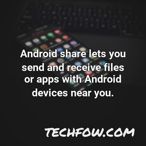 android share lets you send and receive files or apps with android devices near you