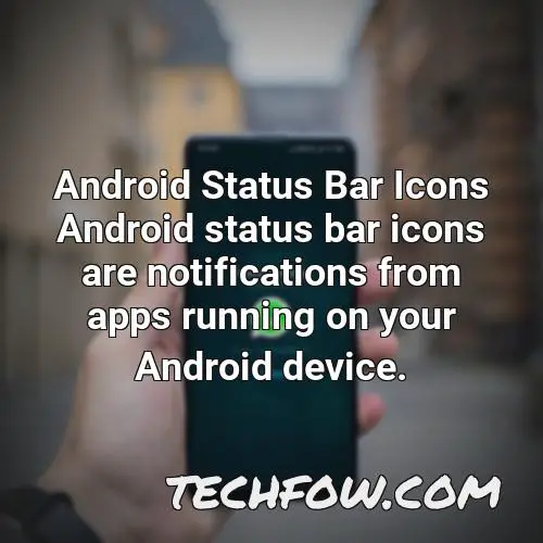 android status bar icons android status bar icons are notifications from apps running on your android device 1