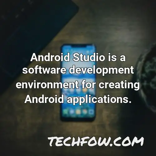 android studio is a software development environment for creating android applications