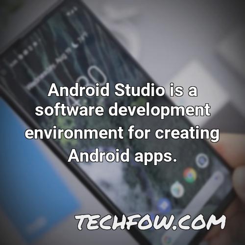 android studio is a software development environment for creating android apps 1
