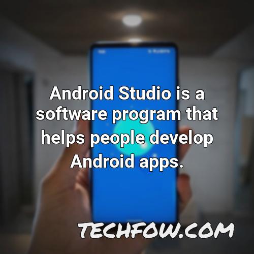 android studio is a software program that helps people develop android apps