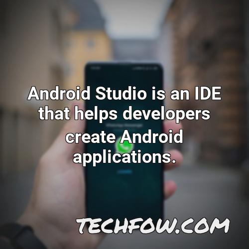 android studio is an ide that helps developers create android applications