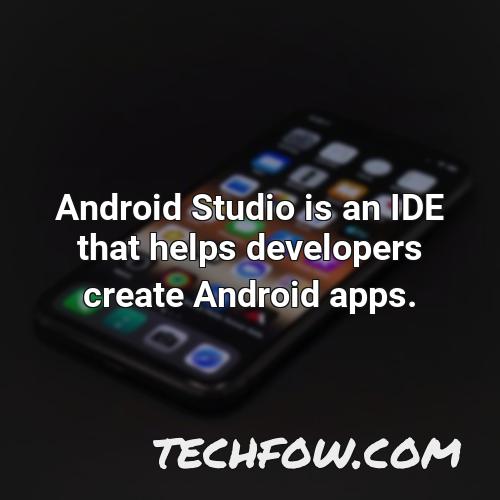 android studio is an ide that helps developers create android apps