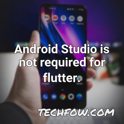 android studio is not required for flutter