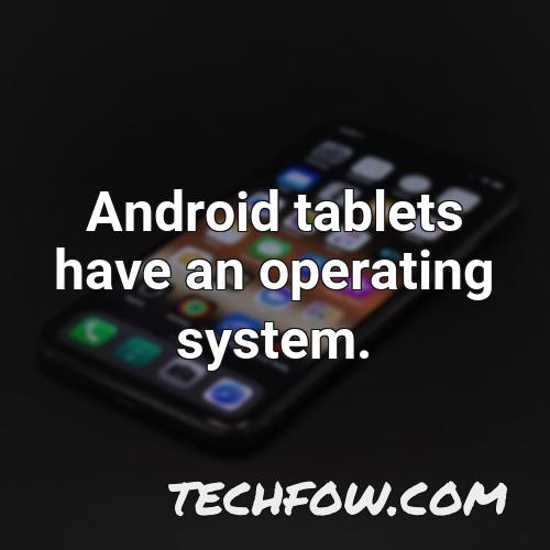 android tablets have an operating system