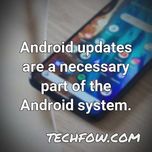 android updates are a necessary part of the android system