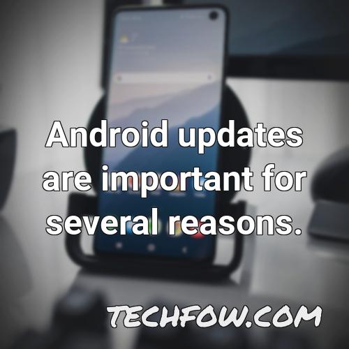 android updates are important for several reasons