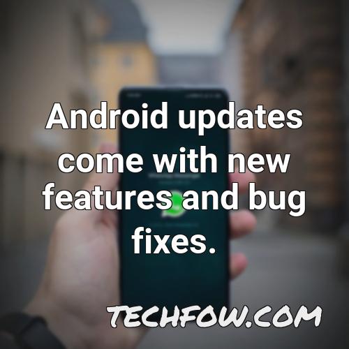 android updates come with new features and bug
