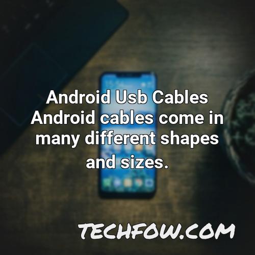 android usb cables android cables come in many different shapes and sizes