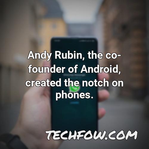 andy rubin the co founder of android created the notch on phones
