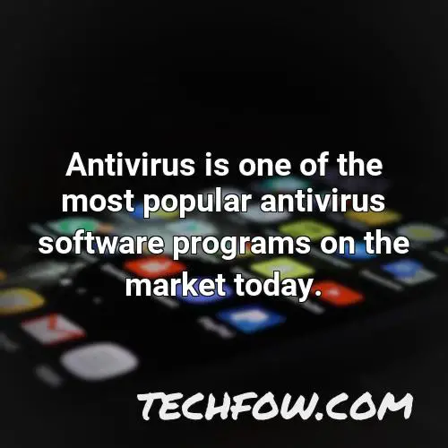 antivirus is one of the most popular antivirus software programs on the market today