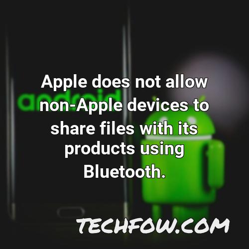 apple does not allow non apple devices to share files with its products using bluetooth