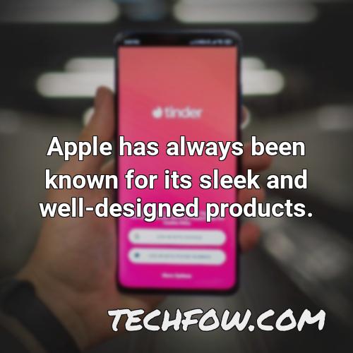 apple has always been known for its sleek and well designed products