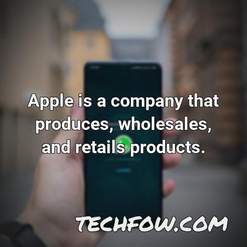 apple is a company that produces wholesales and retails products