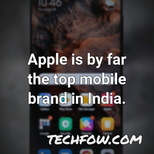 apple is by far the top mobile brand in india