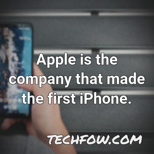 apple is the company that made the first iphone