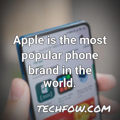 apple is the most popular phone brand in the world