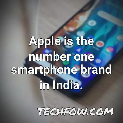 apple is the number one smartphone brand in india
