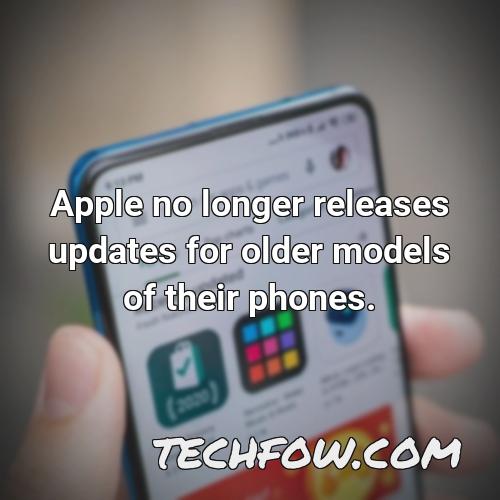 apple no longer releases updates for older models of their phones