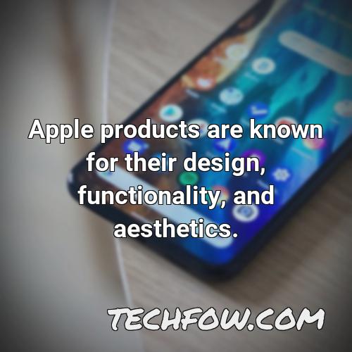 apple products are known for their design functionality and aesthetics