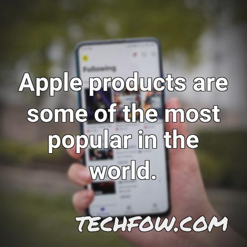 apple products are some of the most popular in the world 1