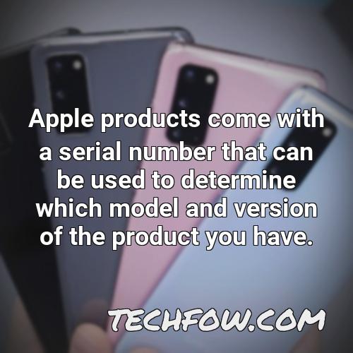 apple products come with a serial number that can be used to determine which model and version of the product you have