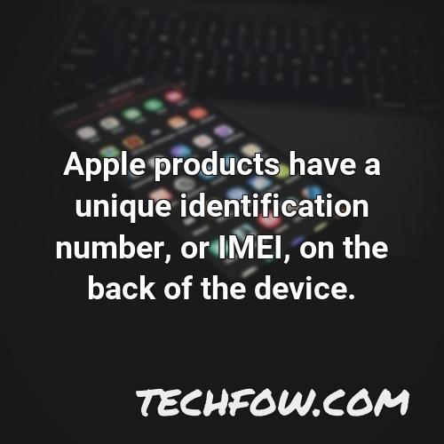 apple products have a unique identification number or imei on the back of the device