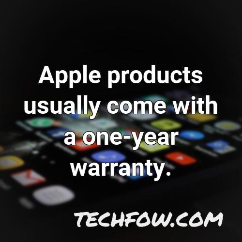 apple products usually come with a one year warranty