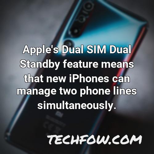 apple s dual sim dual standby feature means that new iphones can manage two phone lines simultaneously