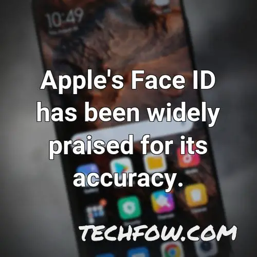 apple s face id has been widely praised for its accuracy