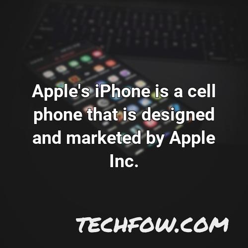 apple s iphone is a cell phone that is designed and marketed by apple inc