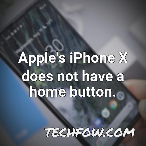 apple s iphone x does not have a home button