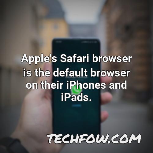 apple s safari browser is the default browser on their iphones and ipads