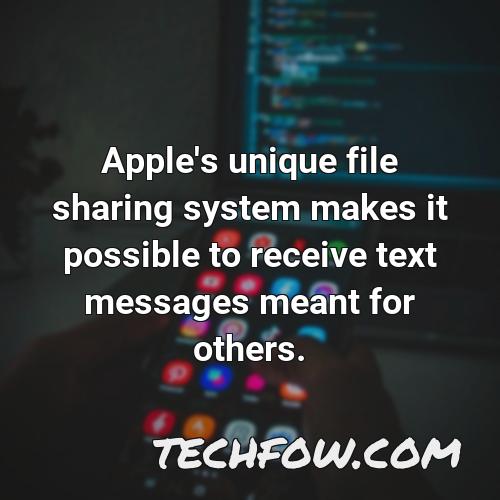 apple s unique file sharing system makes it possible to receive text messages meant for others